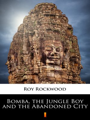 cover image of Bomba, the Jungle Boy and the Abandoned City